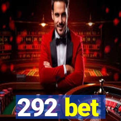 292 bet